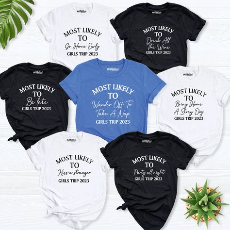 Funny Group Vacation Tshirts, Most Likely To Family Vacation Shirts, Beach Girls Trip Shirts, Moms Trip Shirts, Group Tshirt Ideas Friends Vacation, Girls Weekend Shirts Ideas, Most Likely To Shirts Funny, Sister Trip Shirts, Beach Vacation Shirt Ideas