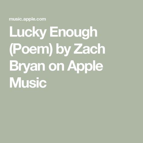 Lucky Enough (Poem) by Zach Bryan on Apple Music Good Morals, The Libertines, Kacey Musgraves, Zach Bryan, Nike Wallpaper, Slow Burn, Music City, Getting Drunk, Spoken Word