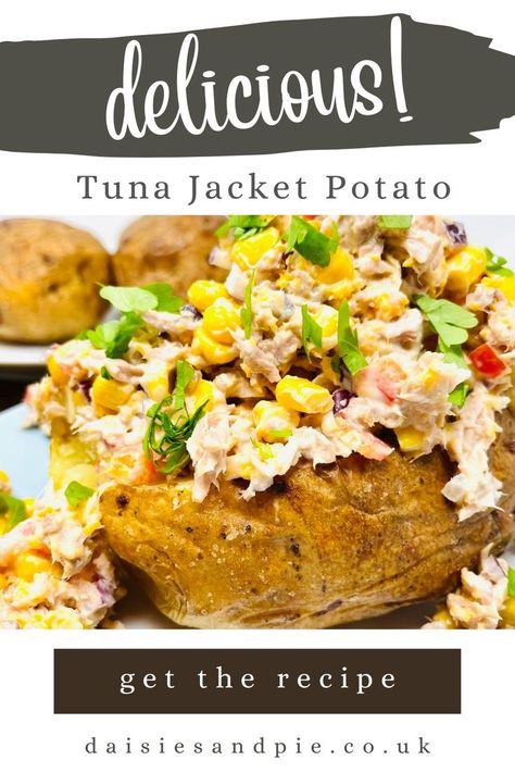 tuna jacket potato filled with loads of tuna sweetcorn salad. Text overlay reads "delicious tuna jacket - get the recipe - daisiesandpie.co.uk" Baked Potato With Tuna, Tuna Baked Potato, Jacket Potatoes Fillings, Potato Jacket Recipes, Tuna Jacket Potato, Jacket Potato Fillings Ideas, Potatoes Bar, Jacket Potato Recipes, Tuna Potato Bake