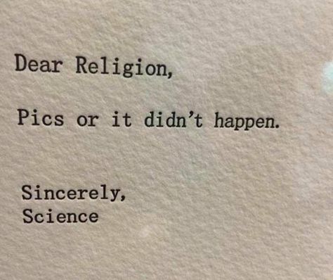 Lol Atheist Tattoo, Atheist Humor, Atheist Quotes, Religion Quotes, Spiritual Truth, Truth Of Life, Be Pretty, Funniest Memes, Knowledge Quotes