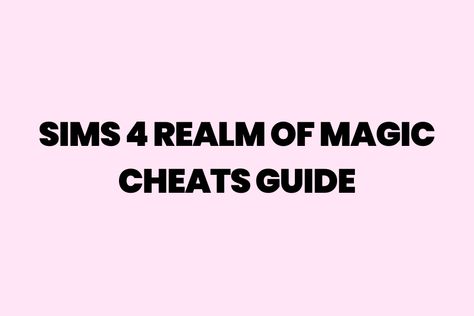 Sims 4 Realm of Magic Cheats Guide Realm Of Magic Sims 4 Cc, Realm Of Magic Cc, Sims 4 Realm Of Magic Cc, Sims 4 Spellcaster, Sims 4 Realm Of Magic, Sims 4 Skills, Magic Realms, Sims 4 Clutter, Sims 4 Cc Shoes