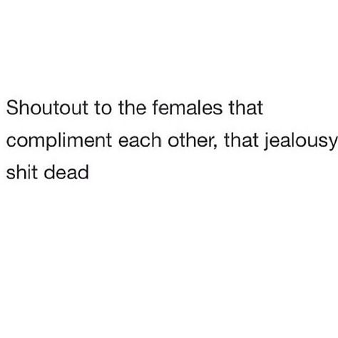 Like let's just compliment one another , no more hate or jealousy , that's not needed Best Chocolate, Shout Out, No More, Math Equations, Let It Be