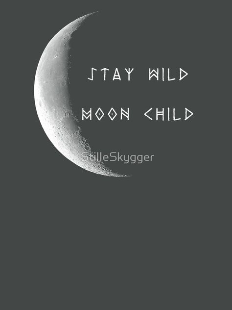 Stay Wild Moon Child Stay Wild Tattoo Ideas, Sweet Child Of Mine Tattoo, Stay Wild Moon Child Tattoo, Wild Tattoo Ideas, Wild Child Tattoo, Moon Child Tattoo, Savage Tattoo, Tattoo Secret, Tattoo Real