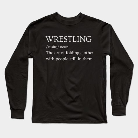 Explore the comical side of wrestling with our clever design. Perfect for fans who appreciate humor intertwined with the wrestling world. -- Choose from our vast selection of Long Sleeve T-Shirts to match with your favorite design to make the perfect custom graphic Long Sleeve T-shirt. Pick your favorite: Classic or Premium. Customize your color! For men and women. Fun Definition, Wrestling Shirt, Wrestling Gear, Wrestling Shirts, Folding Clothes, Scoop Neck Long Sleeve, Clever Design, Graphic Long Sleeve, Long Sleeve T Shirts