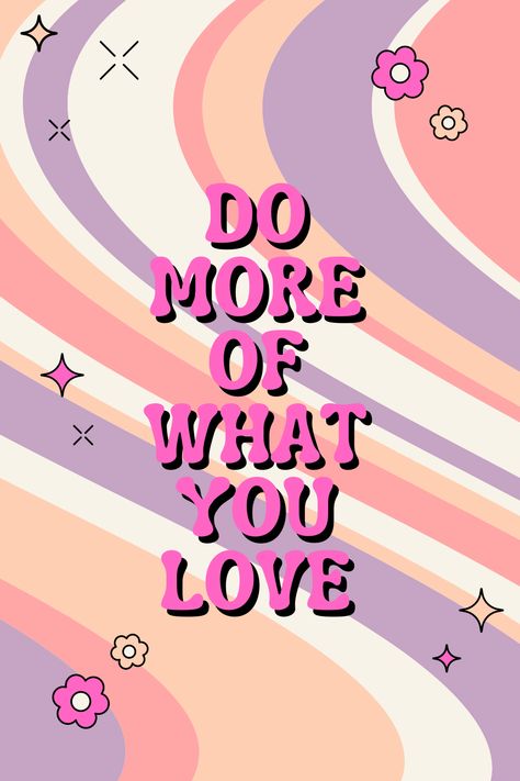 Do more of what you love motivational message  #love #doit #positiveaffirmation #retro Do More Of What You Love, Love What You Do, Motivational Message, Room Prints, Inspirational Messages, Motivational Messages, Love More, Inspirational Message, Do More