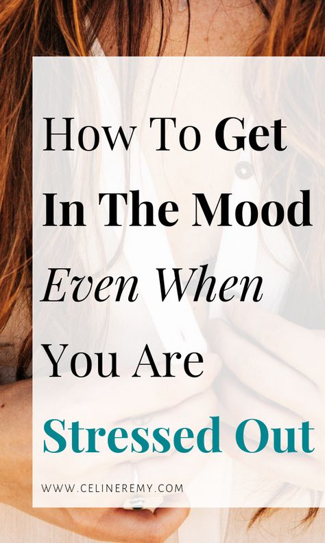 How To Get In The Mood For Love, Ways To Feel Sexier, How To Feel Sexier, Ways To Be Intimate, So Exhausted, Romance Tips, Benefits Of Sleep, Not In The Mood, Get In The Mood