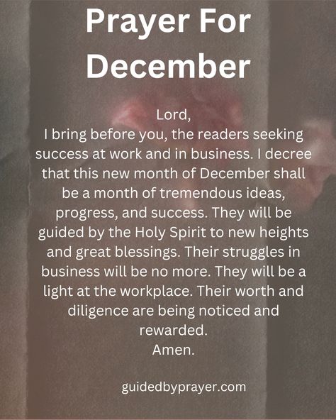 Prayer For New Month December, December Prayers And Blessings, Prayer For December, December Prayers, December Blessings, Blessed Life Quotes, New Month Wishes, Healing Prayers, Worship Quotes