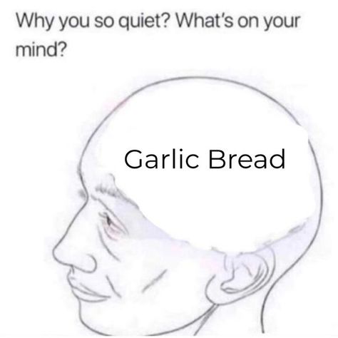 Garlic Bread Memes, Bread Meme, Food Memes, Tumblr Quotes, Cute Memes, Daily Bread, Just Friends, Really Funny Pictures, Garlic Bread