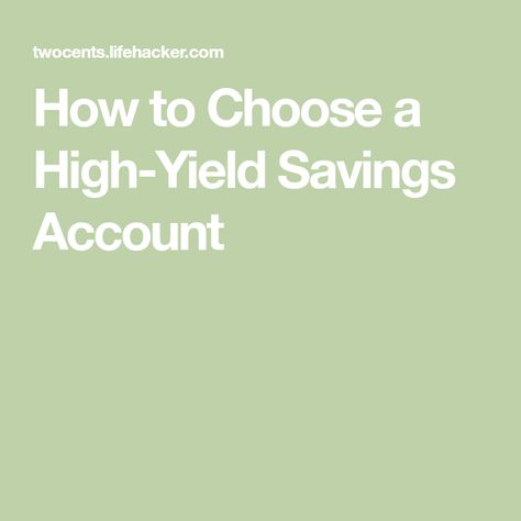 How to Choose a High-Yield Savings Account Retirement Calculator, High Yield Savings Account, Money Market Account, Savings Accounts, High Yield Savings, Savings Planner, Savings Strategy, Money Advice, Savings Plan