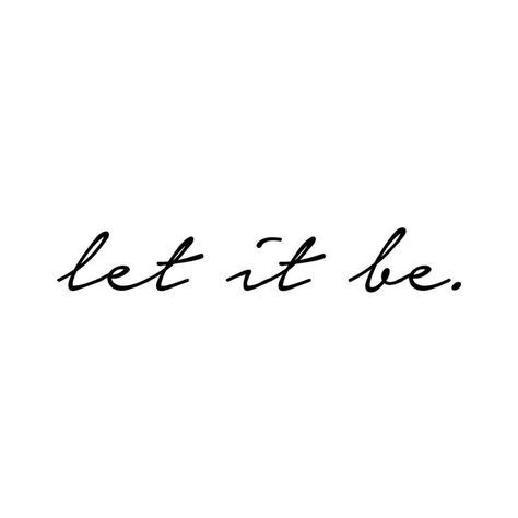 ❥ pinterest | sian_taylor Let It Be Tattoo, Short Quote Tattoos, Wörter Tattoos, Happy Monday Quotes, Petit Tattoo, Muster Tattoos, Text Tattoo, Inspiration Tattoos, Outline Drawing