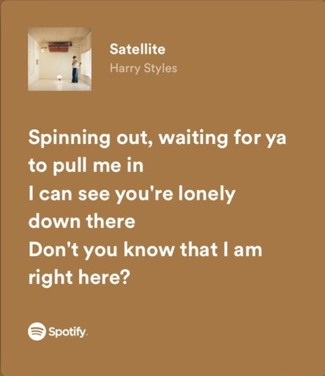 Harry Styles Lyrics Spotify, Harry Styles Lyrics Aesthetic, Satellite Lyrics, Fangirl Posters, Harry Lyrics, Billy Dunne, 1d Core, Harry Styles Lyrics, 1d Lyrics