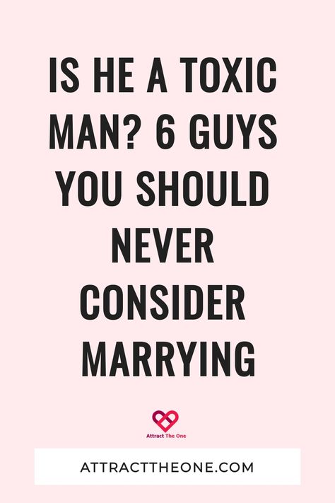 Is He a Toxic Man? 6 guys You Should Never Consider Marrying Toxic Man, Sibling Bonding, Toxic Men, Breakup Advice, Make Him Chase You, Understanding Men, Platonic Relationship, Dating Advice Quotes, Bonding Activities