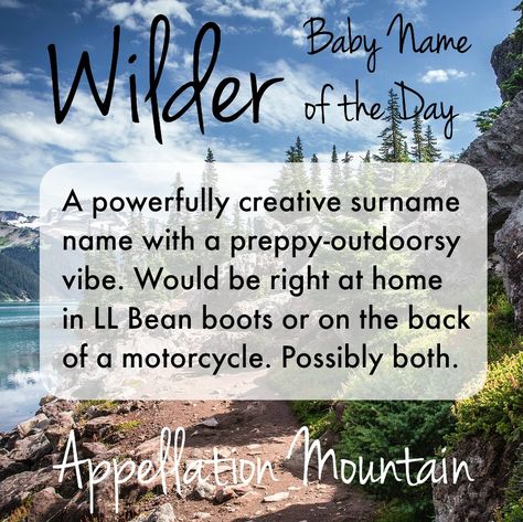 Preppy, rough-and-tumble, creative. No wonder Wilder is one of those #babynames on the rise! Wilder Name, Wilder Name Meaning, Names That Mean Thunder, Ryder Name Meaning, Names That Mean Storm, Middle Names For Raine, Ll Bean Boots, Cool Boy Names, Nursery Planning