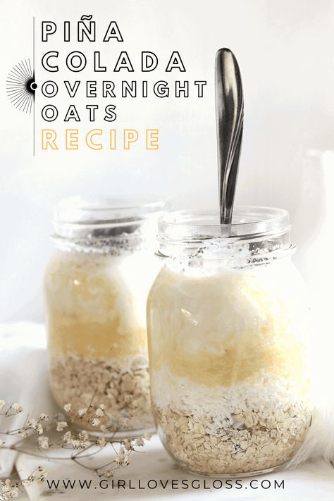 Meal Prep Recipe: Pina Colada Overnight Oats • Girl Loves Gloss Pina Colada Overnight Oats, Meal Prep Overnight Oats, Overnite Oats, Overnight Oats Recipe Easy, Oatmeal In A Jar, Night Oats, Best Overnight Oats Recipe, Oats Overnight, Homemade Greek Yogurt