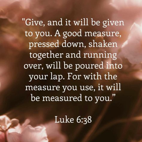 Luke 6:38  #dailyverse #verseoftheday Luke 6 38, Luke 6, Daily Verses, Verse Of The Day, Faith Quotes, Verses, Bible, Quotes, Quick Saves