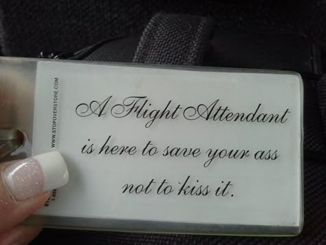 Enough said. Boy, do I wish Delta had felt that way! Future Flight Attendant, Fly Attendant, Flight Attendant Quotes, Airline Humor, Flight Attendant Humor, Emirates Cabin Crew, Makeup Logo Design, Airline Cabin Crew, Flight Attendant Life