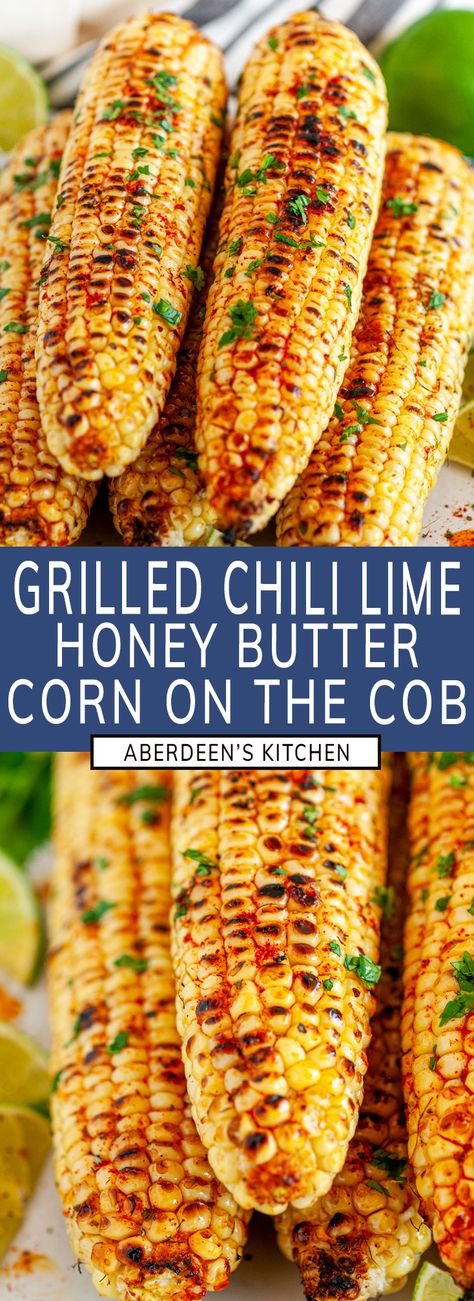 Butter Corn On The Cob, Honey Butter Corn, Bbq Corn On The Cob, Corn Skillet, Grilled Corn On Cob, Chili Lime Corn, Lime Corn, Summer Dinner Recipes Grill, Grilled Corn Recipes