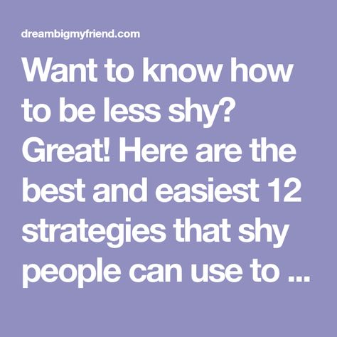 Want to know how to be less shy? Great! Here are the best and easiest 12 strategies that shy people can use to make more friends in life. Make More Friends, Shy People, More Friends, Making Friends, Canning