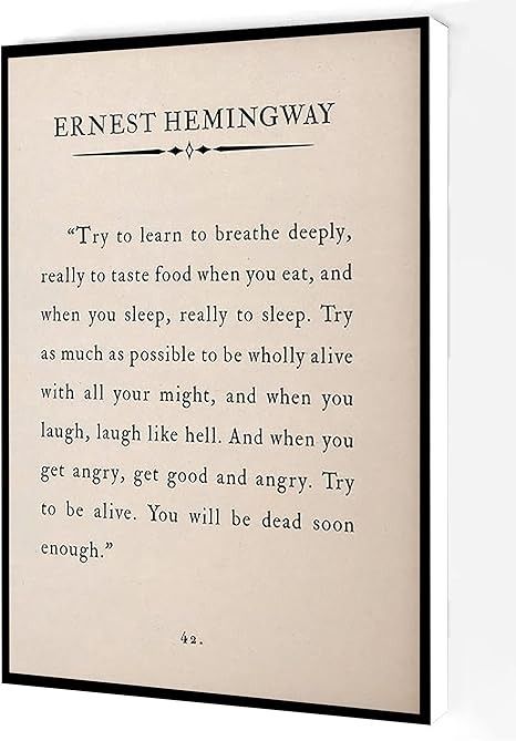 Hemingway Decor, Modern Artwork Paintings, Breathe Quotes, Hemingway Quotes, Old Lady Humor, Poster Book, Painting For Living Room, Framed Posters, Quote Poster