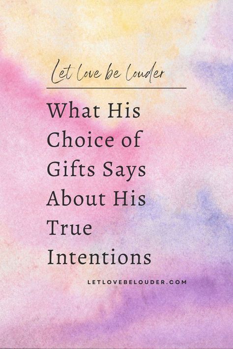 What His Choice of Gifts Says About His True Intentions Love Advice, Long Term Relationship, Relationship Tips, Gifts