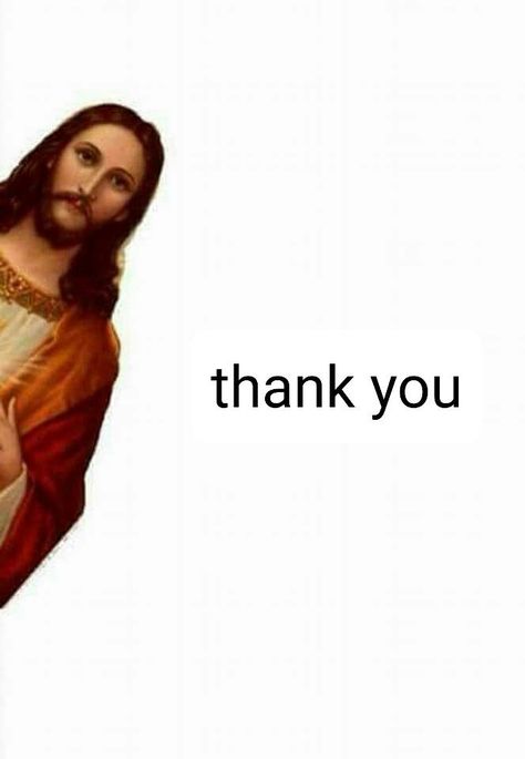 Jesus Thank You Memes Pictures Mood, You Need Jesus Meme, Jesus Funny Humor, Thank You Memes, Jesus Pics, Happy Friday Pictures, Jesus Love Images, You Need Jesus, Catholic Humor