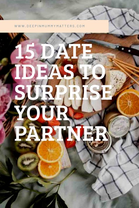 15 Date Ideas to surprise your partner - Mummy Matters Surprise Dinner Ideas, Surprise Dates For Boyfriend, Surprise Date Night For Him, Surprise Date Ideas, Creative Date Ideas, Diy Facials, Great Date Ideas, Date Ideas For Couples, Dating A Married Man