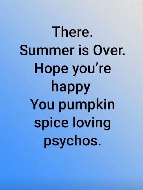 Pumpkin Spice Quotes, Yes But No, Fall Humor, Pumpkin Spice Season, Autumn Quotes, Smart Jokes, Take Action, You Funny, Bones Funny