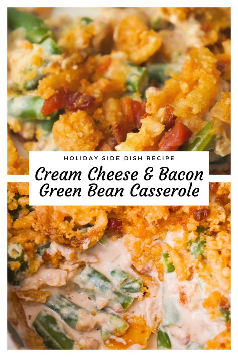 Cream Cheese & Bacon Green Bean Casserole Bacon Green Bean Casserole, Cheese Green Bean Casserole, Green Bean Casserole Bacon, Casserole With Cream Cheese, Cheesy Green Beans, Cheesy Green Bean Casserole, Creamy Green Beans, Best Green Bean Casserole, Green Bean Casserole Easy