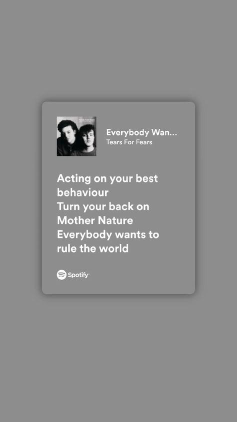 Everybody Wants To Rule The World Spotify, Everybody Wants To Rule The World Lyrics, Recommended Songs, Music Things, Rule The World, Tears For Fears, Song Lyric Quotes, Spotify Lyrics, Will Byers