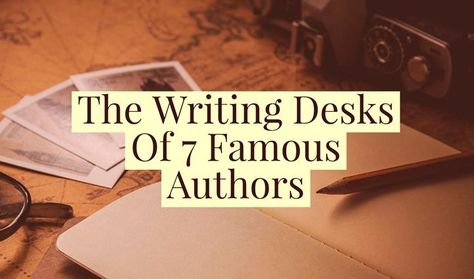 The Writing Desks Of 7 Famous Authors - Writers Write Author Workspace, Novelist Aesthetic, Writer Desk, Writers Office, Writer's Desk, Writer's Office, Writer Aesthetic, Writers Desk, Writing Desks