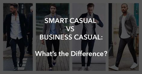 Business Casual VS Smart Casual: What Are The Differences? Casual Vs Business Casual, Dress Code Men, Business Professional Dress Code, What Is Business Casual, Smart Dress Code, Business Casual Attire For Men, Business Dress Code, Business Professional Dress, Smart Casual Dress Code