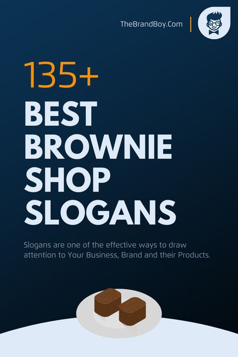 201+ Best Brownie Shop Slogans and Taglines - thebrandboy.com Brownies Quotes Words, Dessert Slogan, Brownie Business Name Ideas, Brownie Puns, Brownie Branding, Brownie Quotes, Chocolate Slogans, Brownies Packaging, Ideas For Brownies