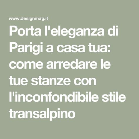 Porta l'eleganza di Parigi a casa tua: come arredare le tue stanze con l'inconfondibile stile transalpino Design