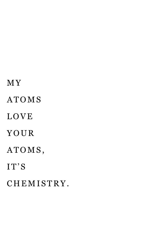 Chemistry Chemistry Quotes Science Funny, Quotes About Chemistry, Chemistry Wallpaper, Chemistry Love, Chemistry Aesthetic, Clever Pick Up Lines, Chemistry Quotes, Aesthetic Dp, Chemistry Basics