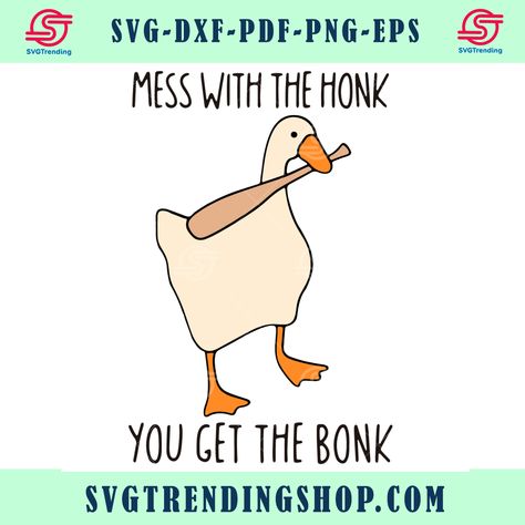 Mess With The Honk You Get The Bonk Svg Trending Svg, Duck Svg Check more at https://svgtrendingshop.com/product/mess-with-the-honk-you-get-the-bonk-svg-trending-svg-duck-svg/ Mess With The Honk, Duck Shirt, Mood Songs, Trending Svg, Cricut Ideas, Cricut, Songs, Disney Characters, Quotes