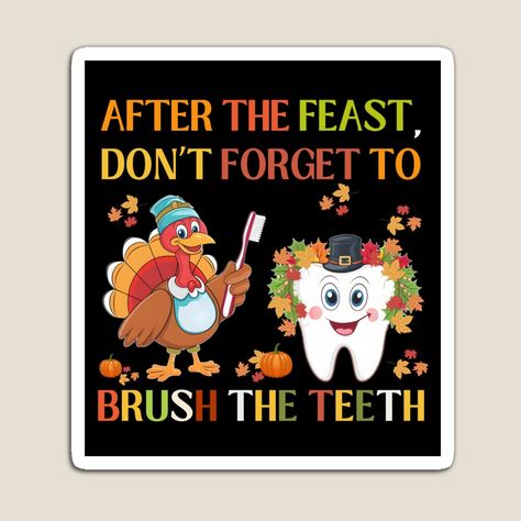 Get my art printed on awesome products. Support me at Redbubble #RBandME: https://www.redbubble.com/i/magnet/Dentist-Thanksgiving-Funny-Turkey-and-Tooth-for-Dental-Hygienists-Orthodontists-Dental-Assistants-by-Oz64/164709310.TBCTK?asc=u Thanksgiving Dental Humor, Thanksgiving Dental Office Ideas, Thanksgiving Dental, Teeth Quotes, Thanksgiving Post, School Nurse Office, Dental Posts, Thanksgiving Funny, Dental Facts