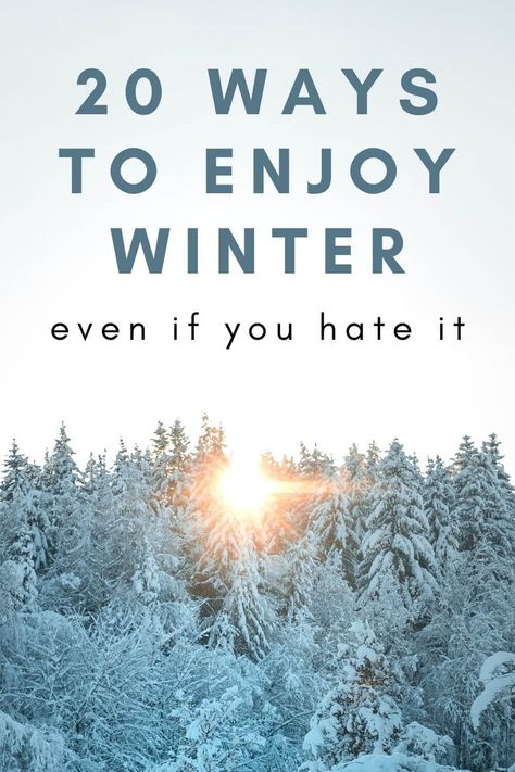 How To Enjoy Winter (even if you hate it) - Almost The Weekend