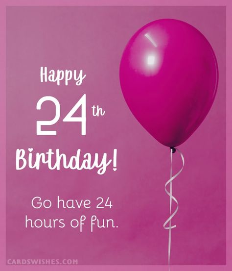 50+ Happy 24th Birthday Captions, Wishes, And Quotes Happy Birthday 24th Birthday, 24th Birthday Captions, 24th Birthday Quotes, Happy 24th Birthday, Birthday Quotes For Daughter, Wishes For Sister, Birthday Wishes For Friend, Forgetting The Past, 24th Birthday