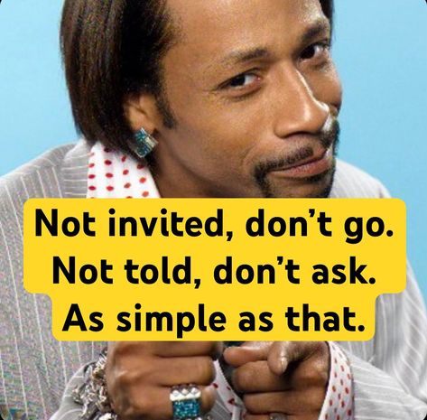 If you’re not invited, why would you even want to go? Think about it. And If you weren’t told, don’t bother to ask. #private #privacy #advice If You Are Not Invited Don't Go, Not Invited Dont Go, Not Invited, Think About It, 2025 Vision, The Game, Vision Board, Tv, Quotes