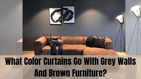 What Color Curtains Go With Grey Walls And Brown Furniture? Grey Walls Brown Furniture, Grey Walls And Brown Furniture, Room With Grey Walls, Curtains For Grey Walls, Brown Leather Furniture, Dark Brown Furniture, Color Curtains, Light Grey Walls, Brown Leather Sofa