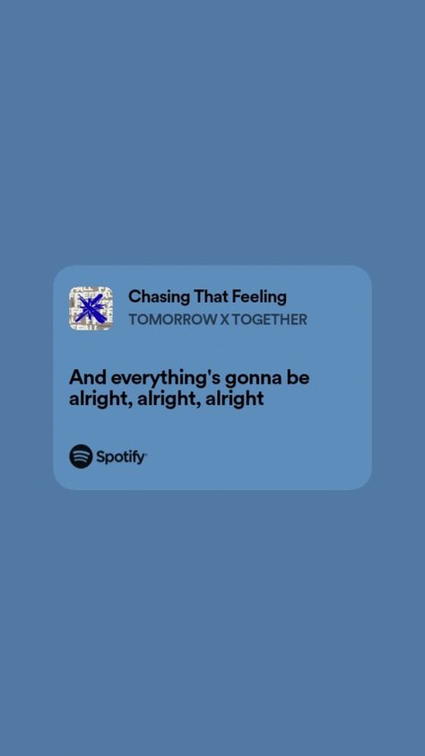 Txt Spotify lyrics " chasing that feeling " Farewell Neverland Txt Wallpaper, Txt Lyrics, Kpop Lyrics, Everything's Gonna Be Alright, Aesthetic Lyrics, Lyrics Spotify, Txt Wallpaper, Lyrics Song, Meaningful Lyrics