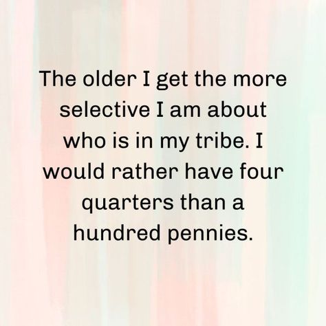 Penny Quotes, Growing Older Quotes, Older Quotes, Circle Of Trust, Appreciate Life Quotes, Growing Older, Just Let It Go, Growing Apart, My Tribe