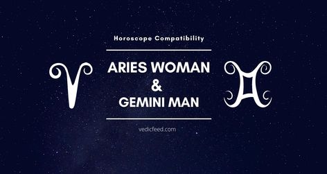 Aries Woman and Gemini Man Compatibility Gemini Aries Compatibility, Aries Woman Gemini Man, Gemini Love Compatibility, Gemini Man In Love, Leo Love Horoscope, Aries Compatibility, Gemini Compatibility, Gemini Aries, Horoscope Compatibility