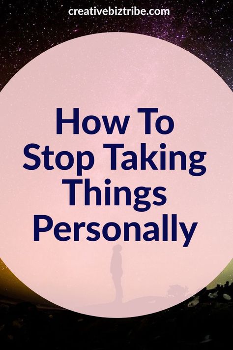 How To Not Depend On Anyone, Dont Take Personally, Taking Things Personally Quotes, Don’t Take Things Personally, Don’t Take It Personal, How To Not Take Things Personally, How To Stop Taking Things Personally, How To Stop Taking Everything Personally, Dont Take Things Personally