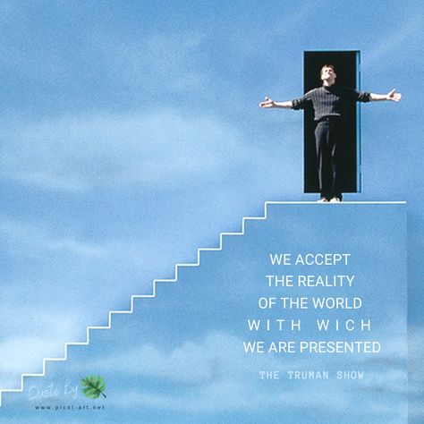 "We accept the reality of the world with wich we are presented" - The Truman Show #citation #quote #trumanshow The Truman Show Quotes, Truman Show Tattoo, Pursuit Of Happiness Movie, Film 1990, Static Image, Evil Eye Tattoo, Movie Tattoos, The Truman Show, Create Video