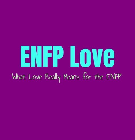 Enfp Likes You, Enfp In Relationships, Enfp Flirting, Enfp In Love, Enfp Romance, Infj X Enfp Love, Enfp Love, Enfp 4w3, 16 Personalities Enfp