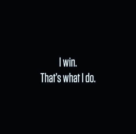 I win 😉 I Win Aesthetic, I Can I Will, I Will Always Win Quotes, It's Not Over Until I Win, Until I Win Quotes, I Win Quote, Quotes About Winning, Its Not Over Until I Win Video, Winning Aesthetic