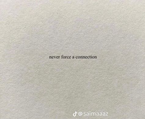 Dont Force Connection Quotes, Never Force A Connection, Connection Quotes, Healing Words, Bts Funny Videos, Bts Funny, Words Quotes, Letting Go, Vision Board