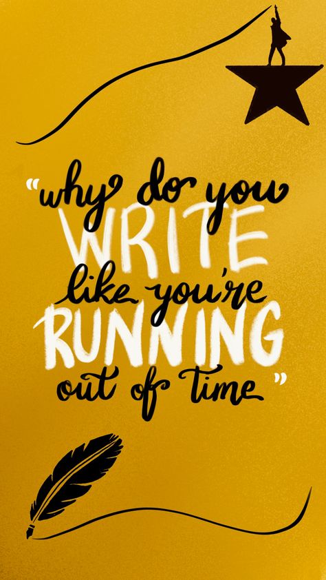 Out Of Time Aesthetic, Hamilton Background, Hamilton Musical Quotes, Musical Theatre Quotes, Broadway Quotes, Hamilton Lyrics, Minecraft A, Musical Wallpaper, Hamilton Poster