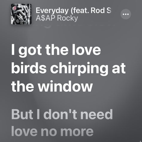 everyday - asap rocky ft. rod stewart, miguel, mark ronson Lvl Asap Rocky, Everyday Asap Rocky, Asap Rocky Lyrics, Asap Rocky Quotes, Asap Rocky Songs, Asap Rocky Aesthetic, Asap Rocky Poster, Dope Words, Rocky Poster